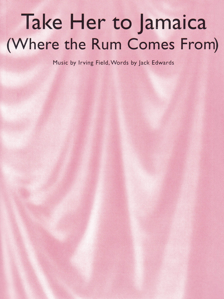 Take Her To Jamaica Where The Rum Comes From S/S