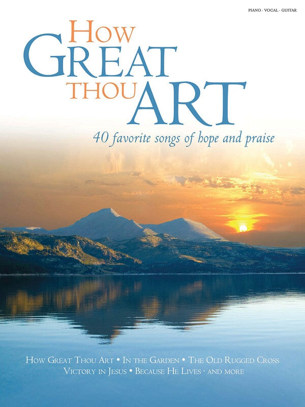 How Great Thou Art 40 Favorite Songs of Hope and Praise PVG