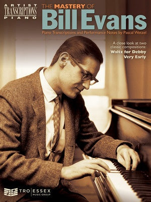 MASTERY OF BILL EVANS ARTIST TRANSCRIPTIONS