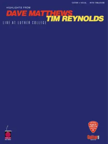 Dave Matthews and Tim Reynolds Live At Luther College