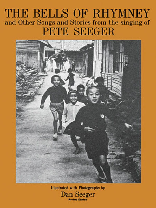 The Bells Of Rhymney And Other Songs And Stories From The Singing Of Peter Seeger