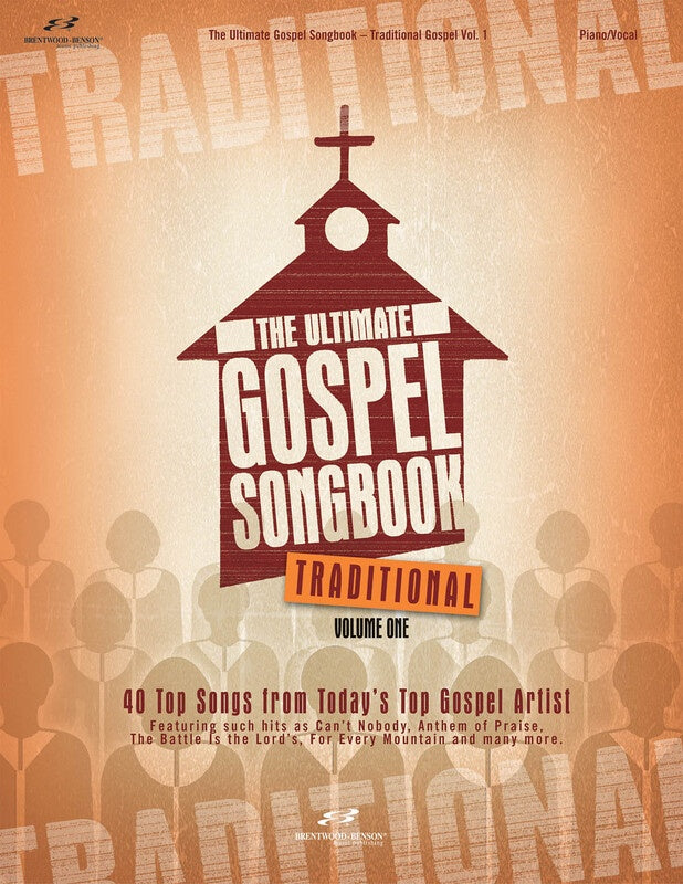 The Ultimate Gospel Songbook Traditional Volume One