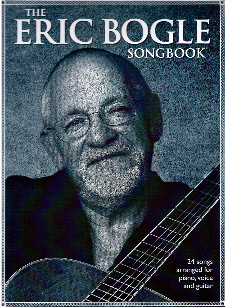 The Eric Bogle Songbook PVG