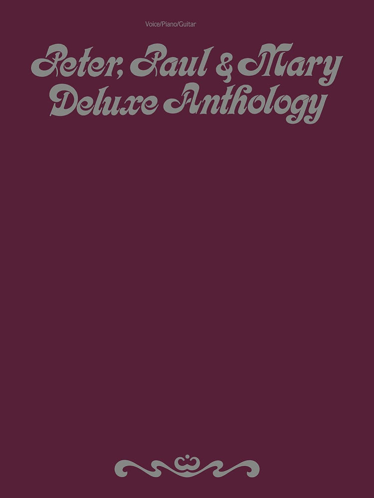Peter Paul & Mary Deluxe Anthology PVG