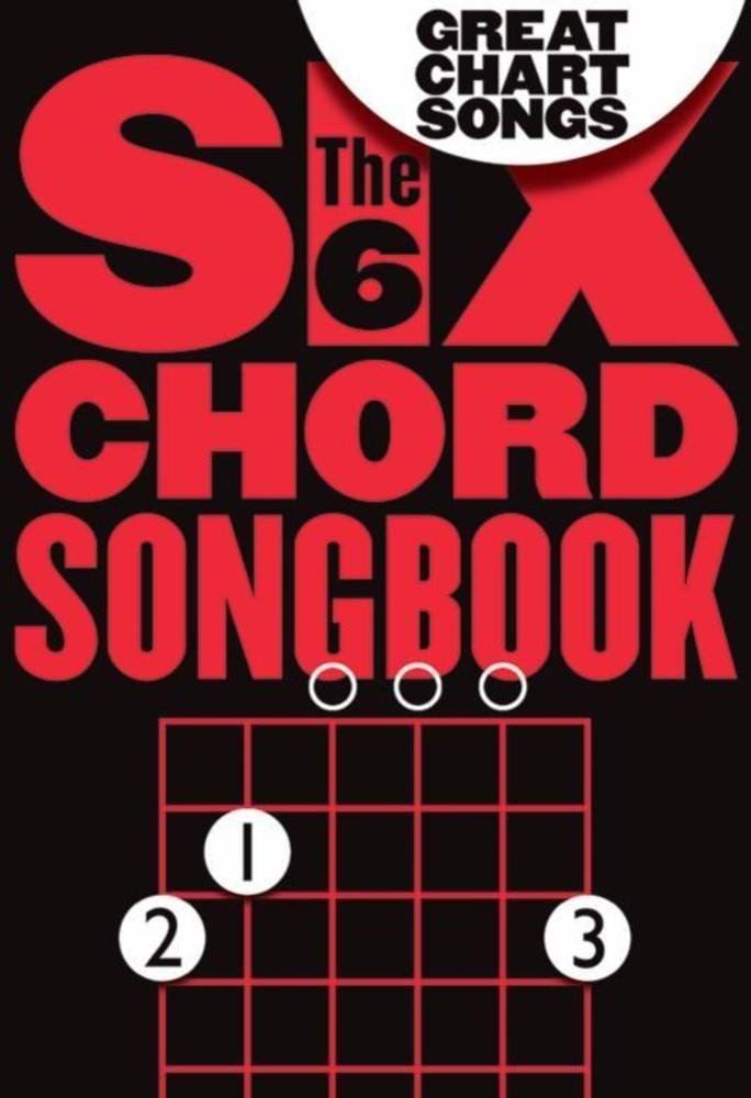 The Six Chord Songbook Great Chart Songs