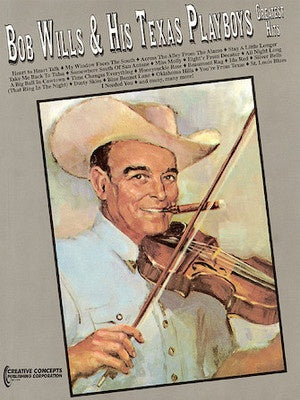 BOB WILLS & HIS TEXAS PLAYBOYS - GREATEST HITS