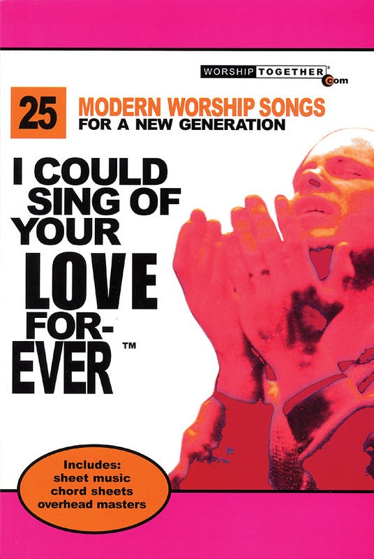 I Could Sing of Your Love Forever Volume 1