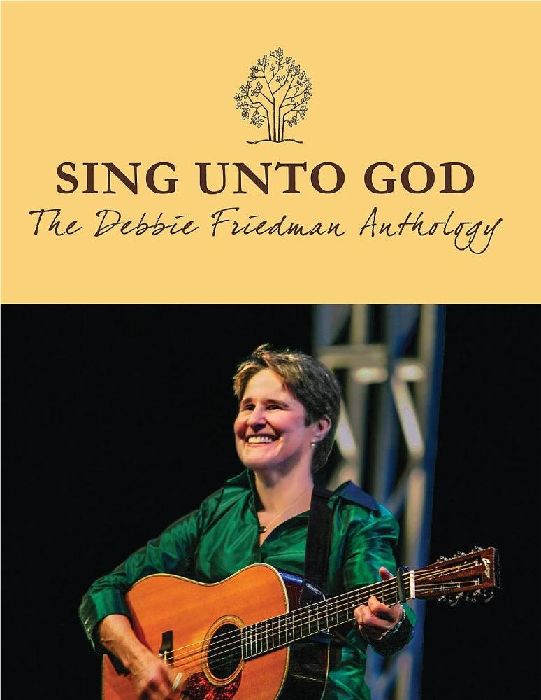 Sing Unto God The Debbie Friedman Anthology