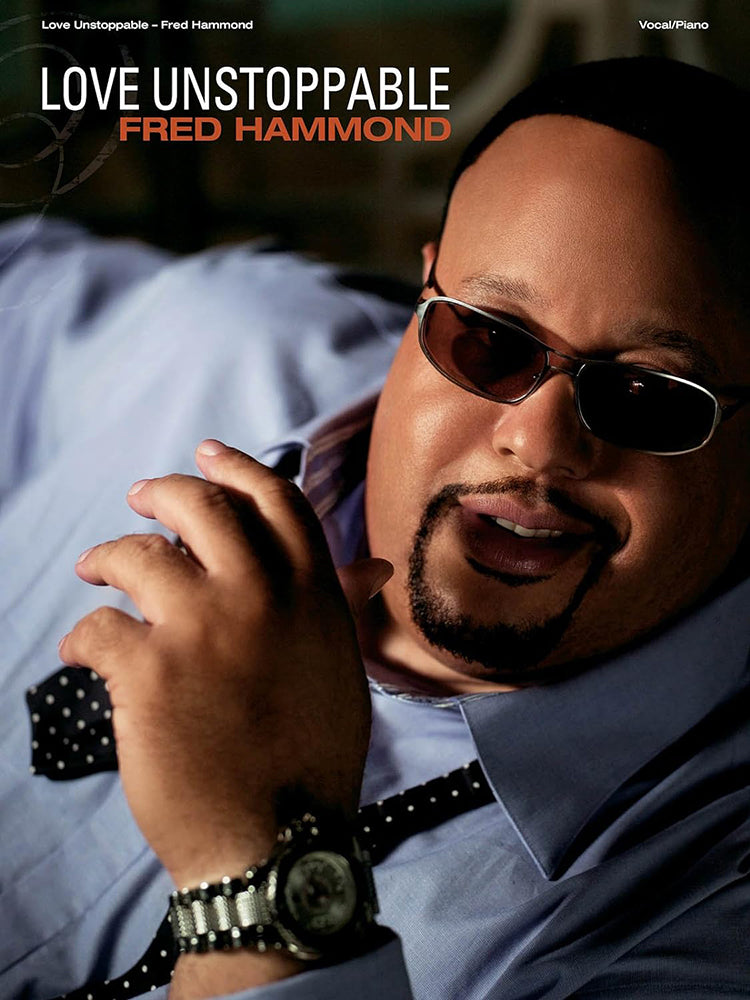 Love Unstoppable Fred Hammond PVG