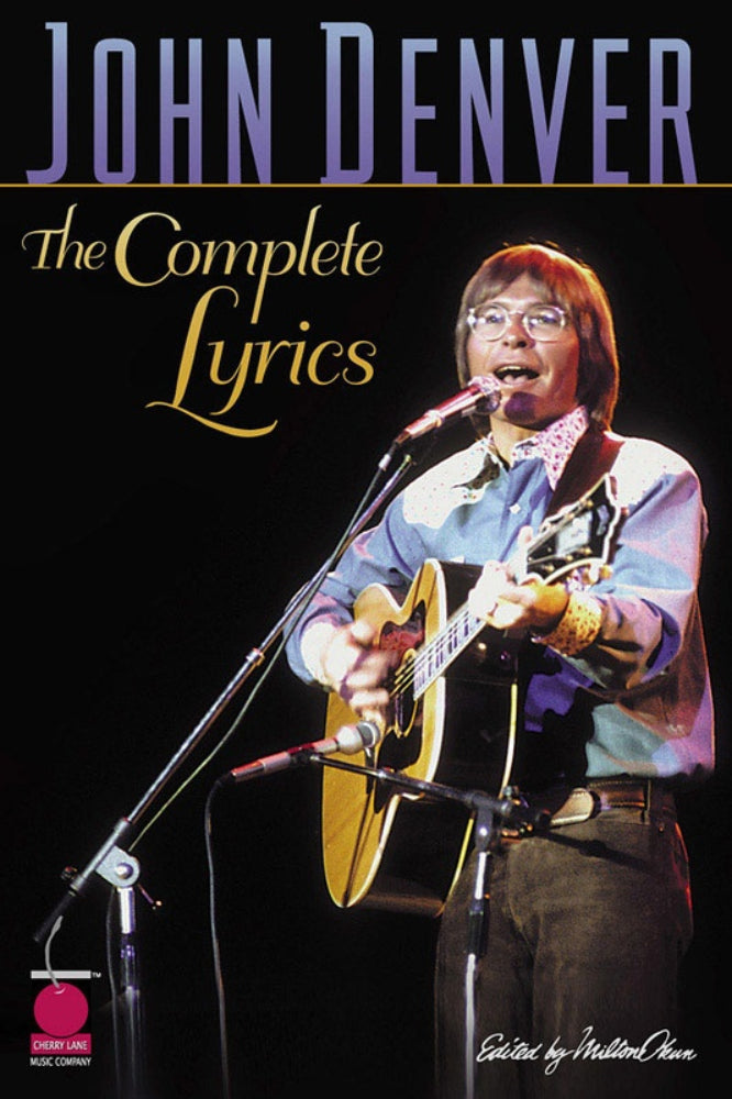 John Denver The Complete Lyrics