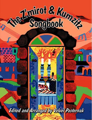 THE ZMIROT AND KUMZITZ SONGBOOK