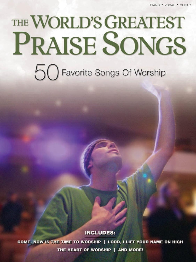 The World's Greatest Praise Songs 50 Favorite Songs of Worship PVG