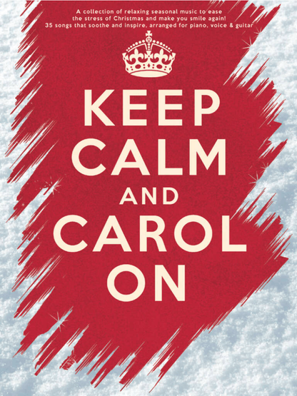 Keep Calm and Carol On