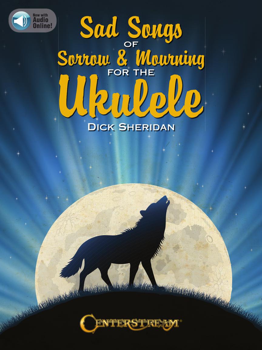 Sad Songs of Sorrow & Mourning for the Ukulele Bk/Ola