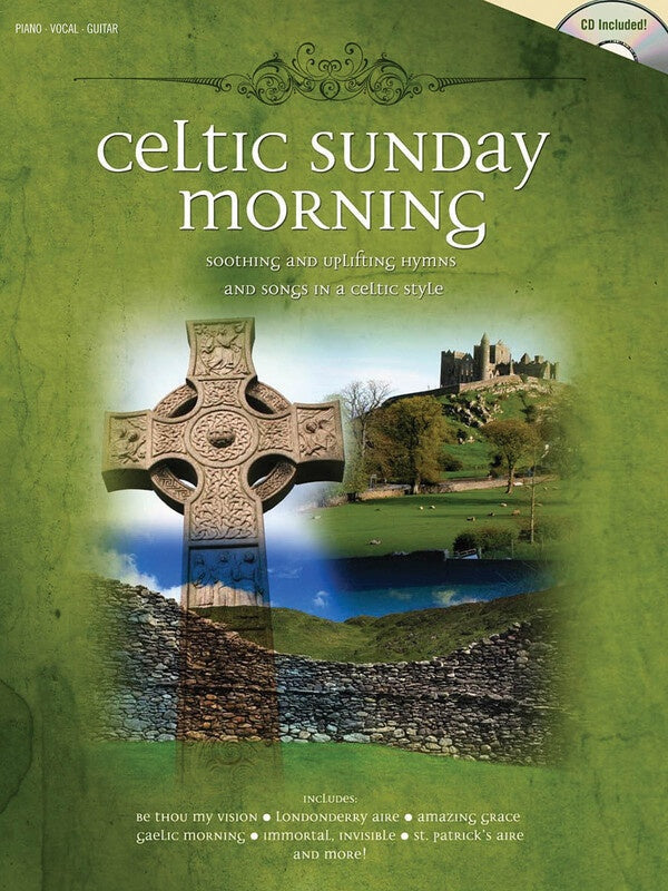 Celtic Sunday Morning Soothing and Uplifting Hymns and Songs in a Celtic Style