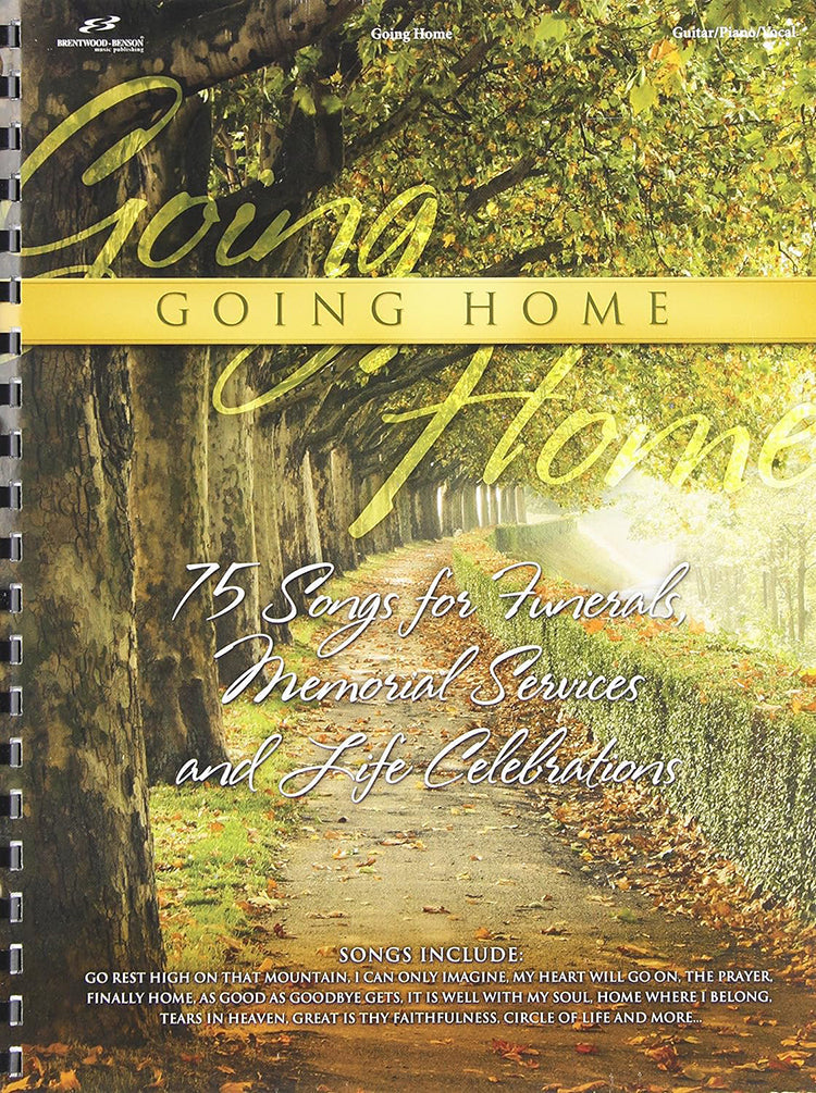 Going Home 75 Songs For Funerals Memorial Services And Life Celebrations PVG