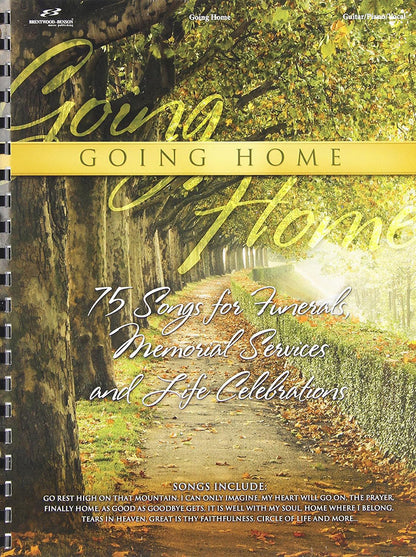 Going Home 75 Songs For Funerals Memorial Services And Life Celebrations PVG