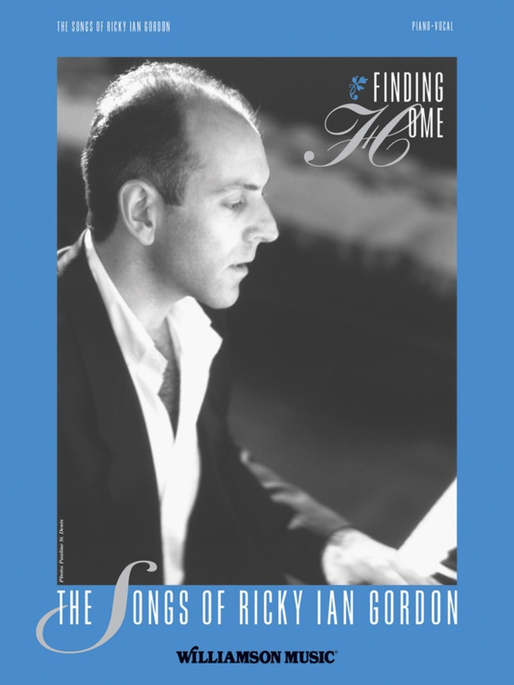 Finding Home The Songs of Ricky Ian Gordon PVG