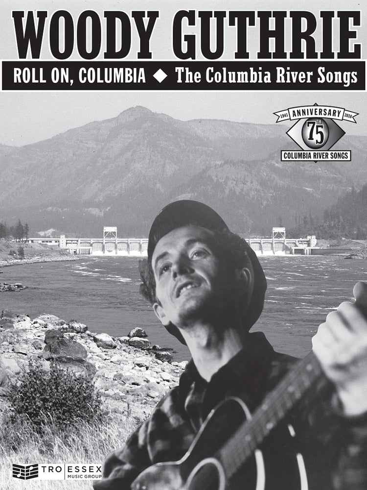 Woody Guthrie Roll On Columbia The Columbia River Songs 75th Anniversary Collection