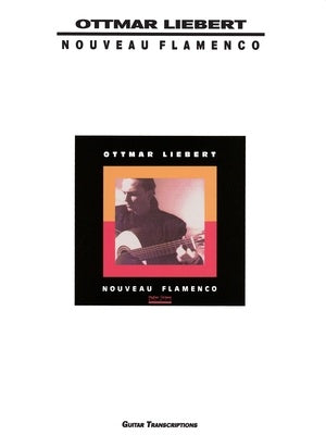 OTTMAR LIEBERT - NOUVEAU FLAMENCO GUITAR TAB